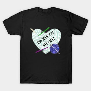 Crochet is My Life T-Shirt